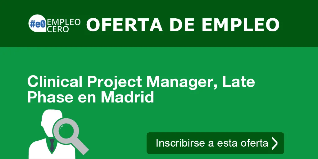 Clinical Project Manager, Late Phase en Madrid