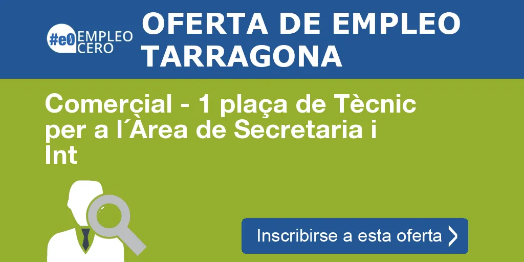 Comercial - 1 plaça de Tècnic per a l´Àrea de Secretaria i Int