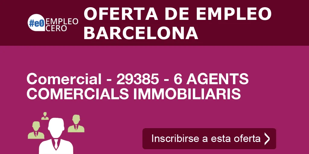 Comercial - 29385 - 6 AGENTS COMERCIALS IMMOBILIARIS