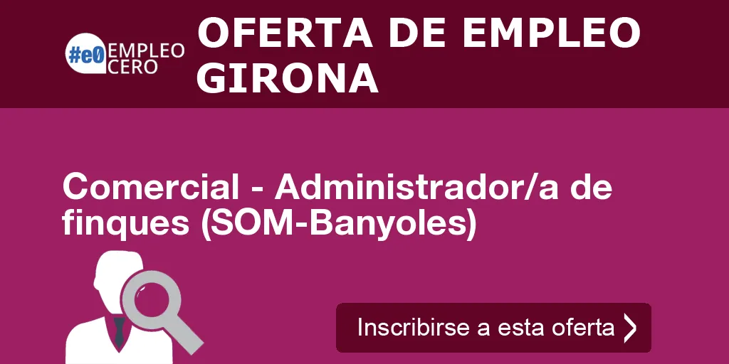 Comercial - Administrador/a de finques (SOM-Banyoles)