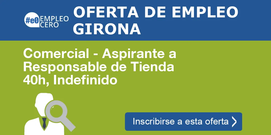 Comercial - Aspirante a Responsable de Tienda 40h, Indefinido