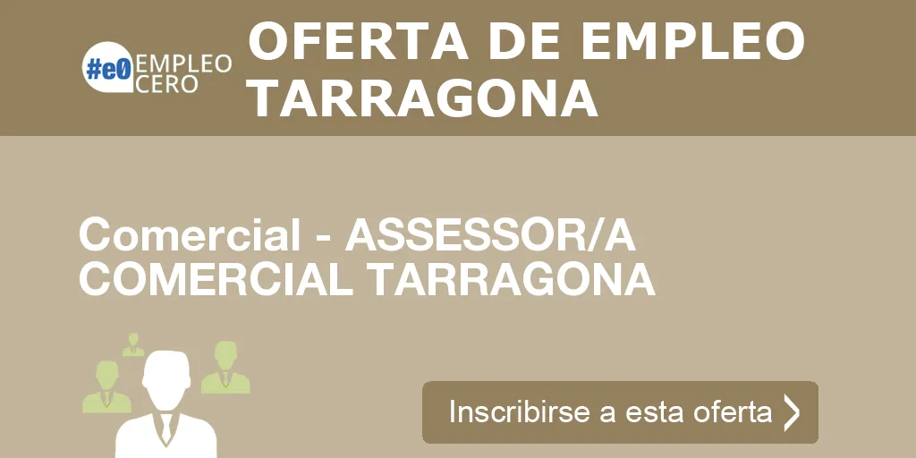 Comercial - ASSESSOR/A COMERCIAL TARRAGONA