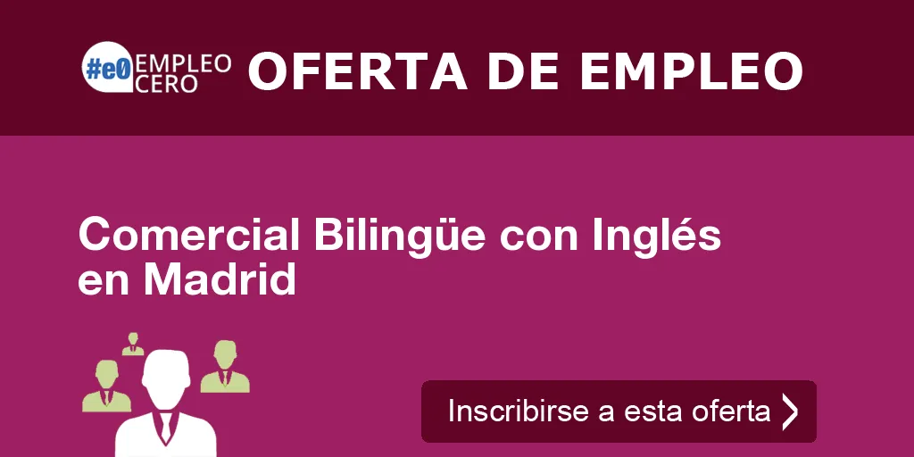 Comercial Bilingüe con Inglés en Madrid