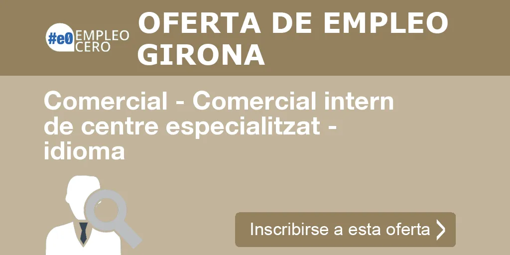 Comercial - Comercial intern de centre especialitzat - idioma