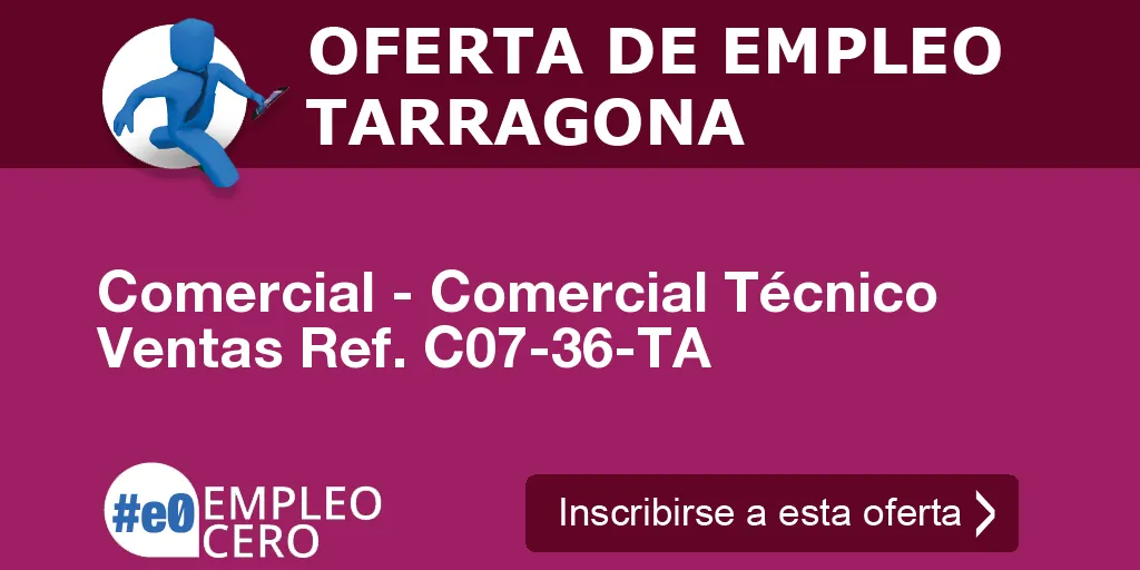 Comercial - Comercial Técnico Ventas Ref. C07-36-TA