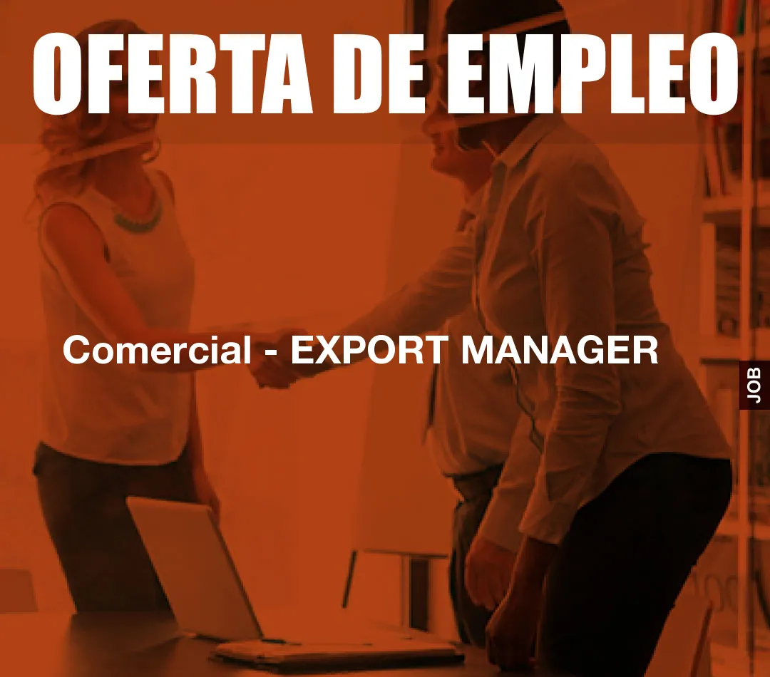 Comercial – EXPORT MANAGER