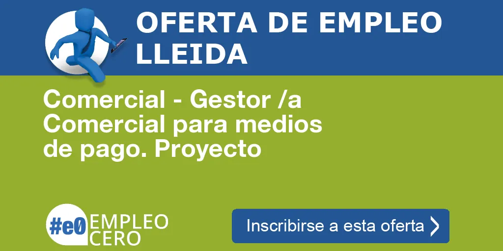 Comercial - Gestor /a Comercial para medios de pago. Proyecto