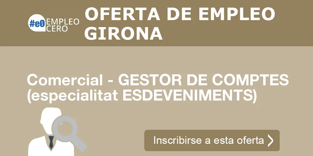 Comercial - GESTOR DE COMPTES (especialitat ESDEVENIMENTS)