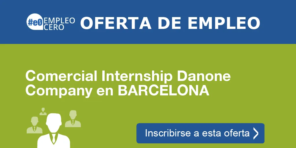 Comercial Internship Danone Company en BARCELONA