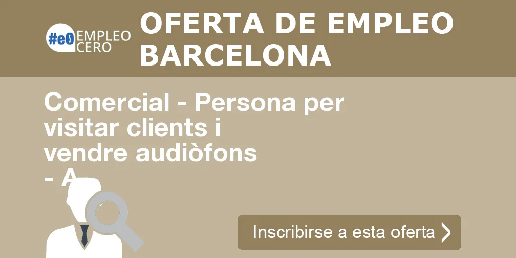 Comercial - Persona per visitar clients i vendre audiòfons - A