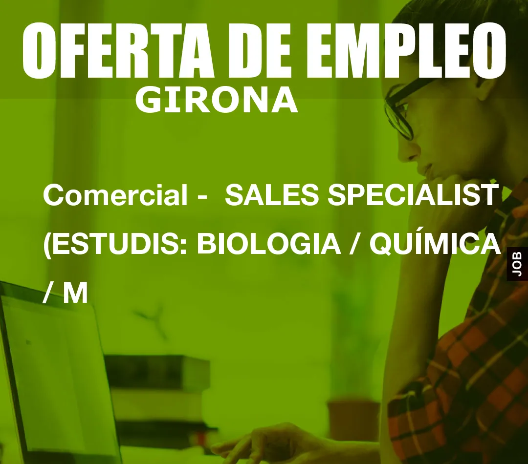 Comercial –  SALES SPECIALIST (ESTUDIS: BIOLOGIA / QU