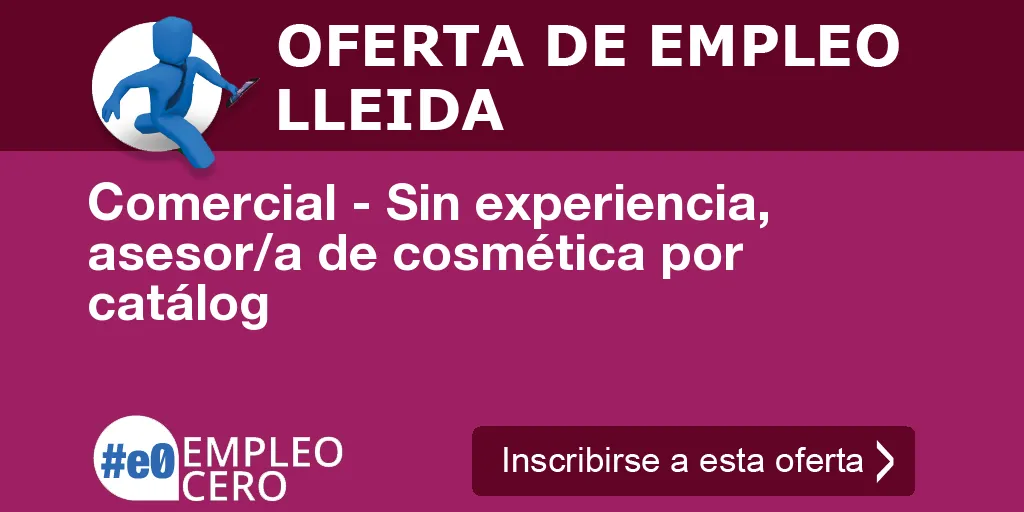 Comercial - Sin experiencia, asesor/a de cosmética por catálog