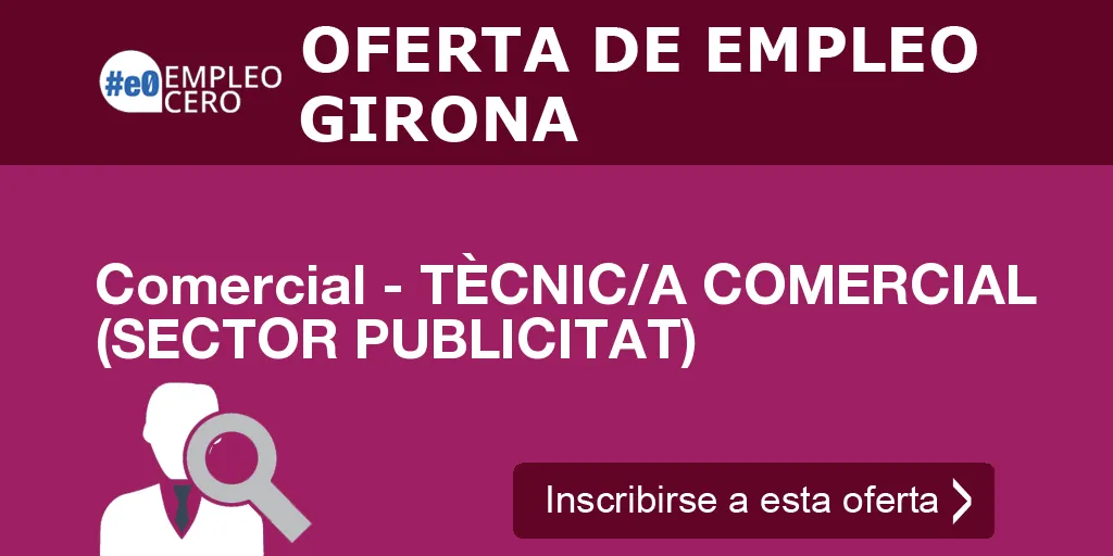 Comercial - TÈCNIC/A COMERCIAL (SECTOR PUBLICITAT)