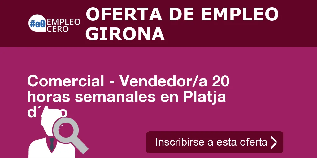 Comercial - Vendedor/a 20 horas semanales en Platja d´Aro