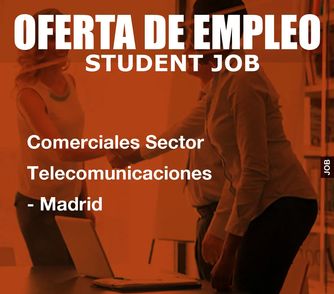 Comerciales Sector Telecomunicaciones – Madrid