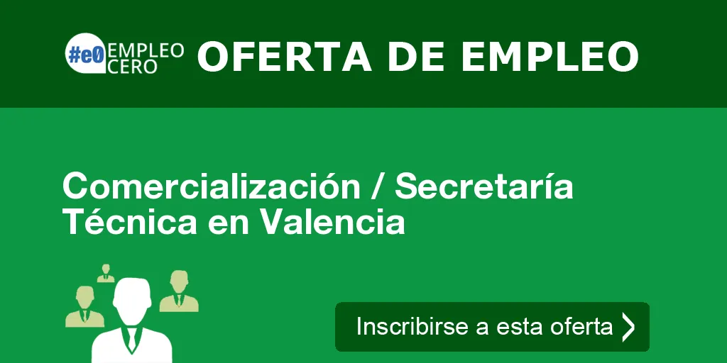 Comercialización / Secretaría Técnica en Valencia