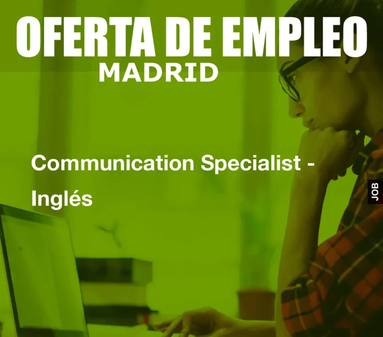 Communication Specialist – Inglés