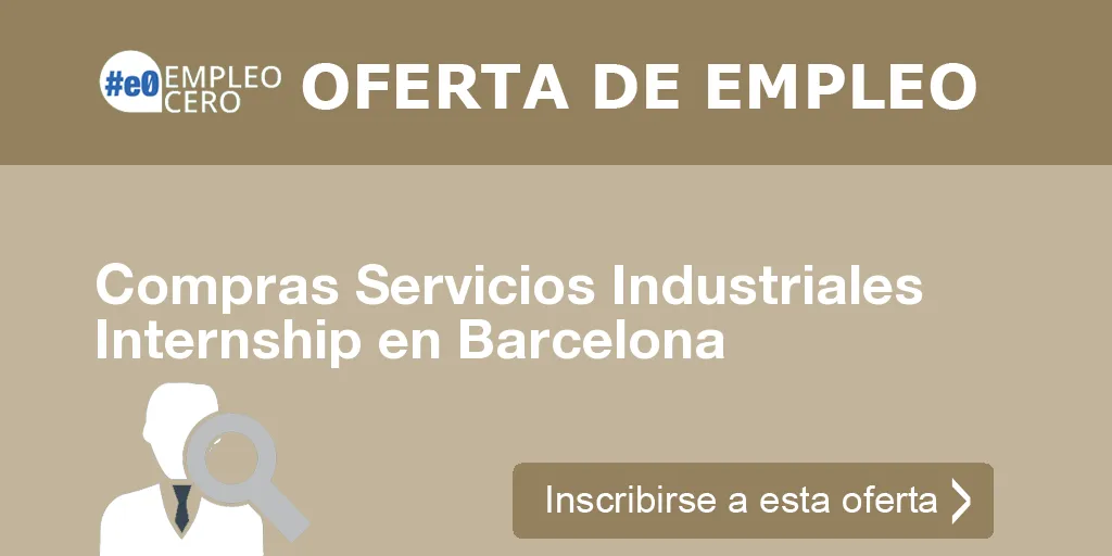 Compras Servicios Industriales Internship en Barcelona