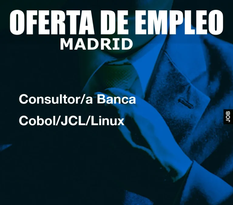 Consultor/a Banca Cobol/JCL/Linux