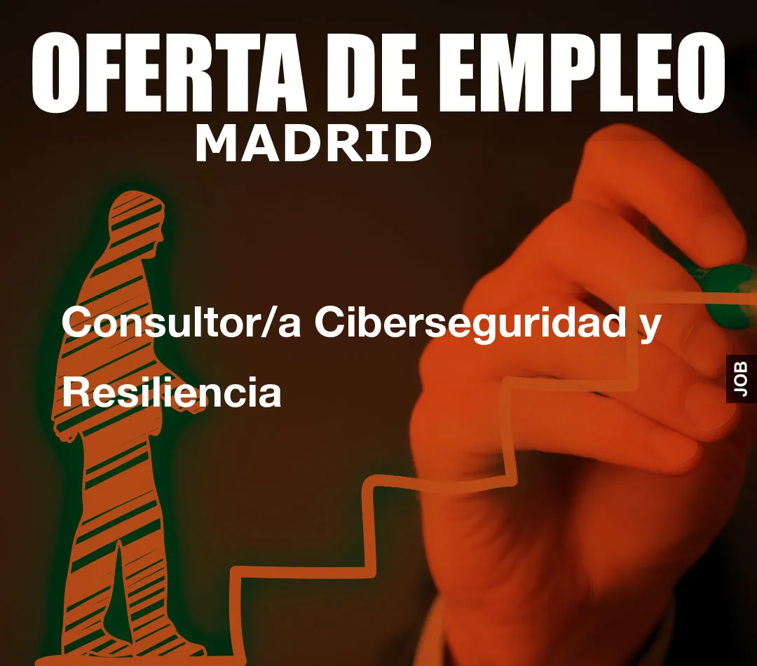 Consultor/a Ciberseguridad y Resiliencia