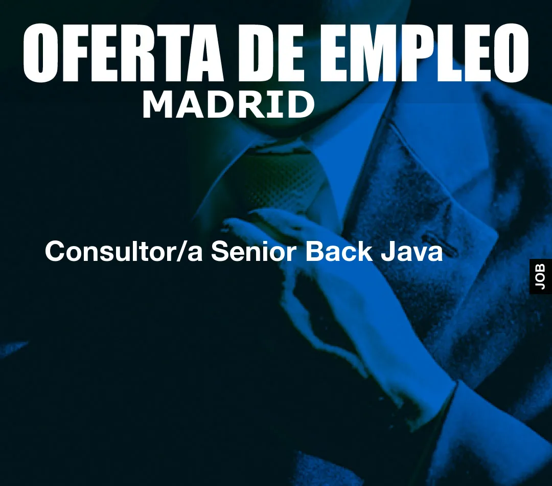 Consultor/a Senior Back Java