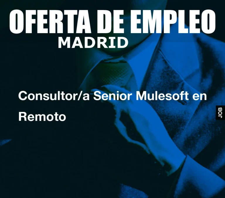 Consultor/a Senior Mulesoft en Remoto