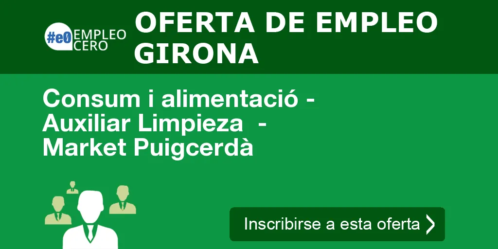 Consum i alimentació - Auxiliar Limpieza  - Market Puigcerdà