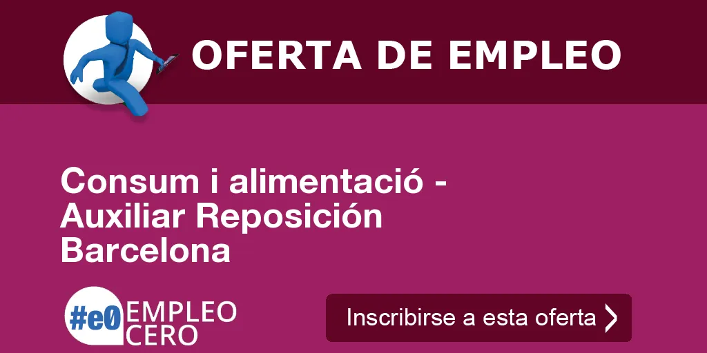 Consum i alimentació - Auxiliar Reposición Barcelona