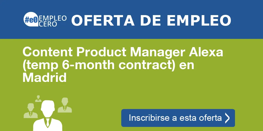 Content Product Manager Alexa (temp 6-month contract) en Madrid