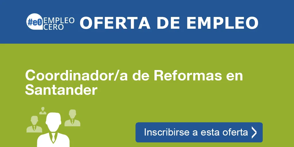 Coordinador/a de Reformas en Santander