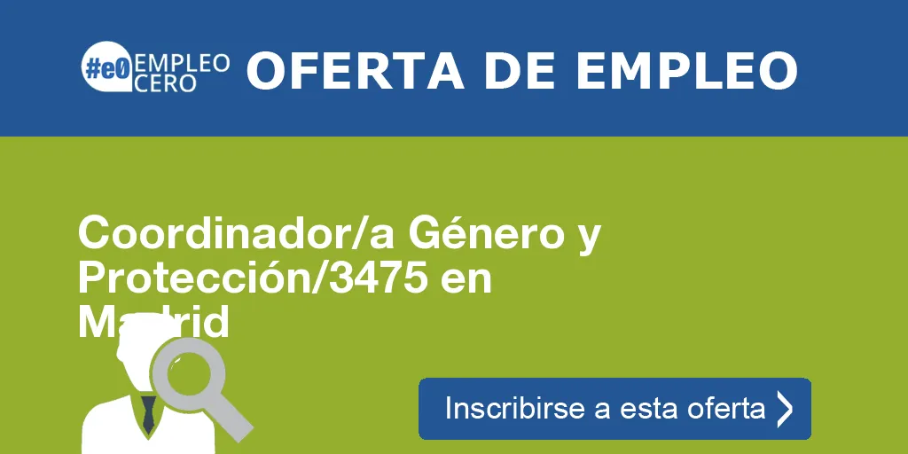 Coordinador/a Género y Protección/3475 en Madrid