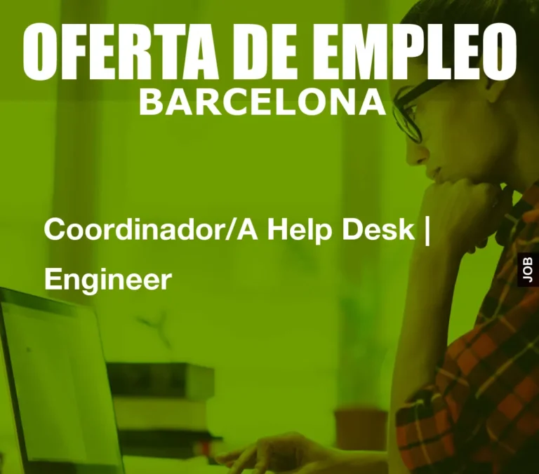 Coordinador/A Help Desk | Engineer