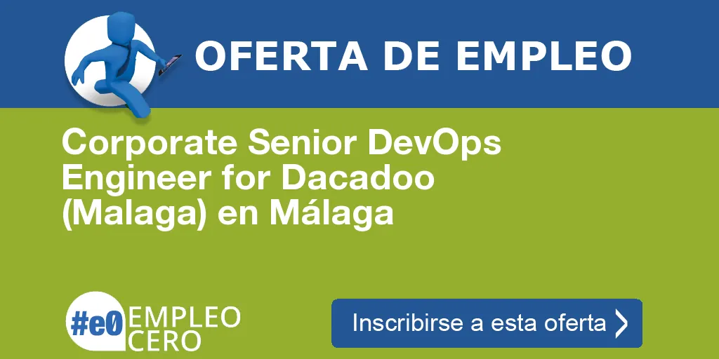 Corporate Senior DevOps Engineer for Dacadoo (Malaga) en Málaga