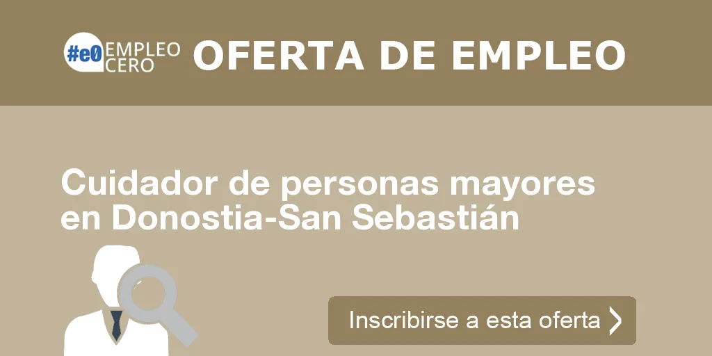 Cuidador de personas mayores en Donostia-San Sebastián