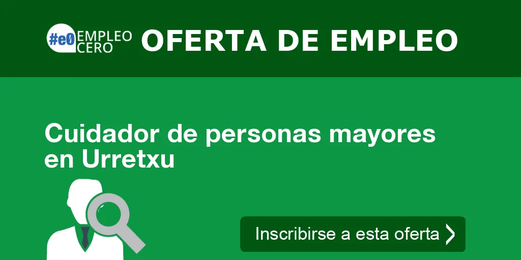 Cuidador de personas mayores en Urretxu