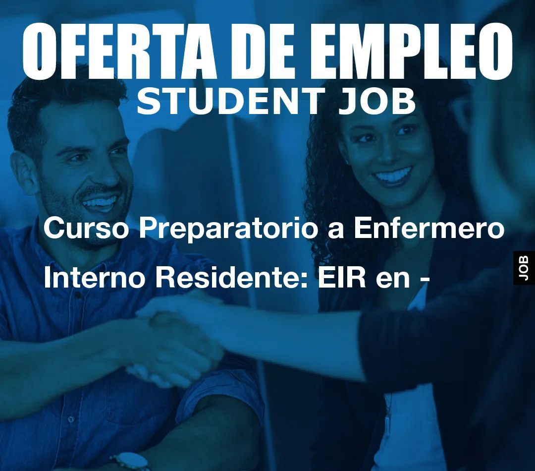 Curso Preparatorio a Enfermero Interno Residente: EIR en –