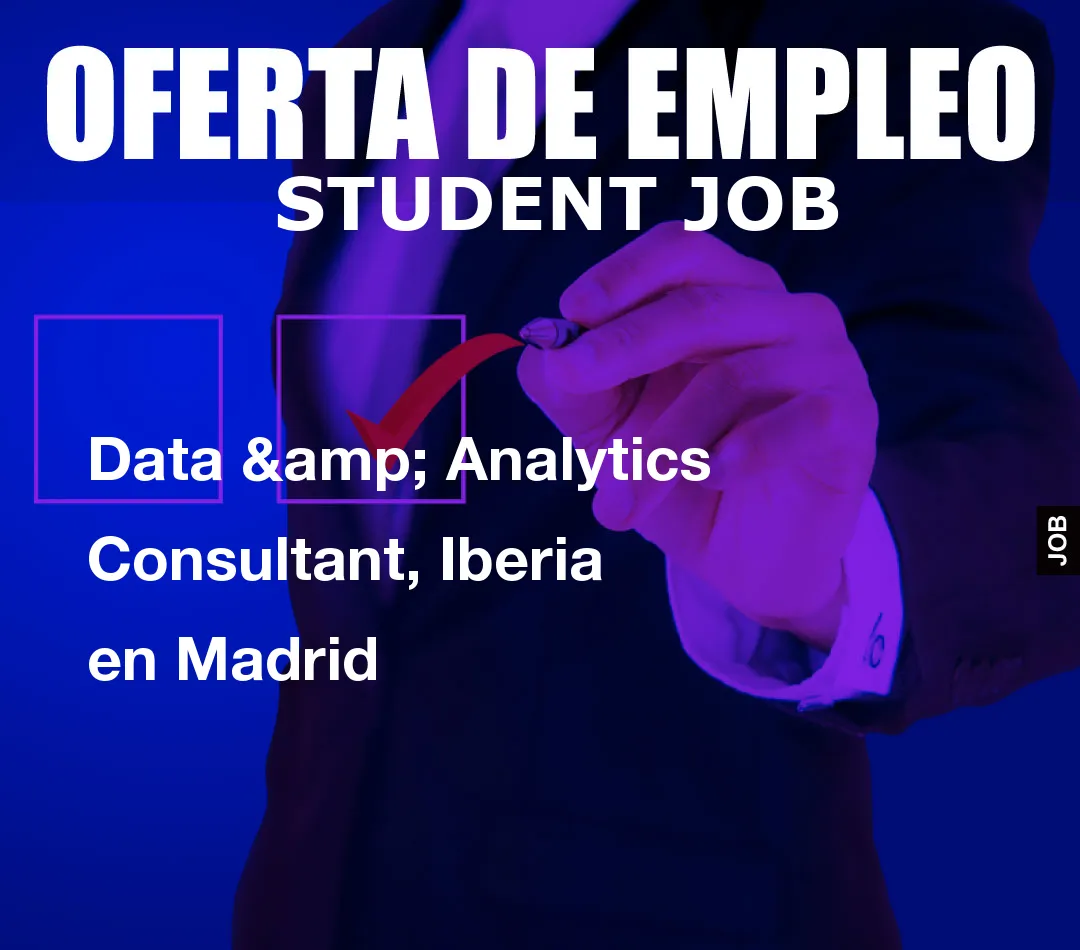 Data & Analytics Consultant, Iberia en Madrid