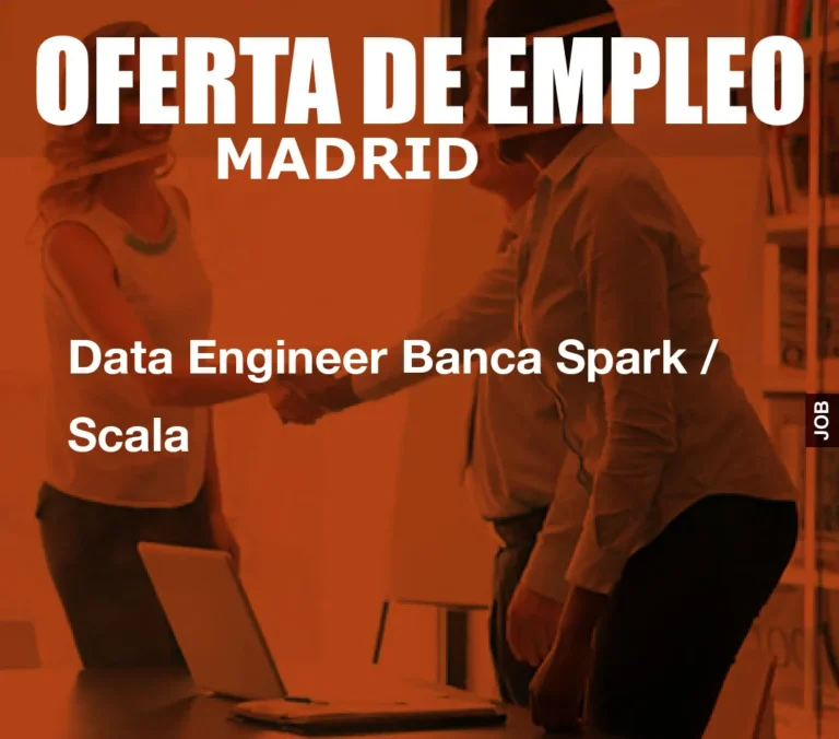 Data Engineer Banca Spark / Scala