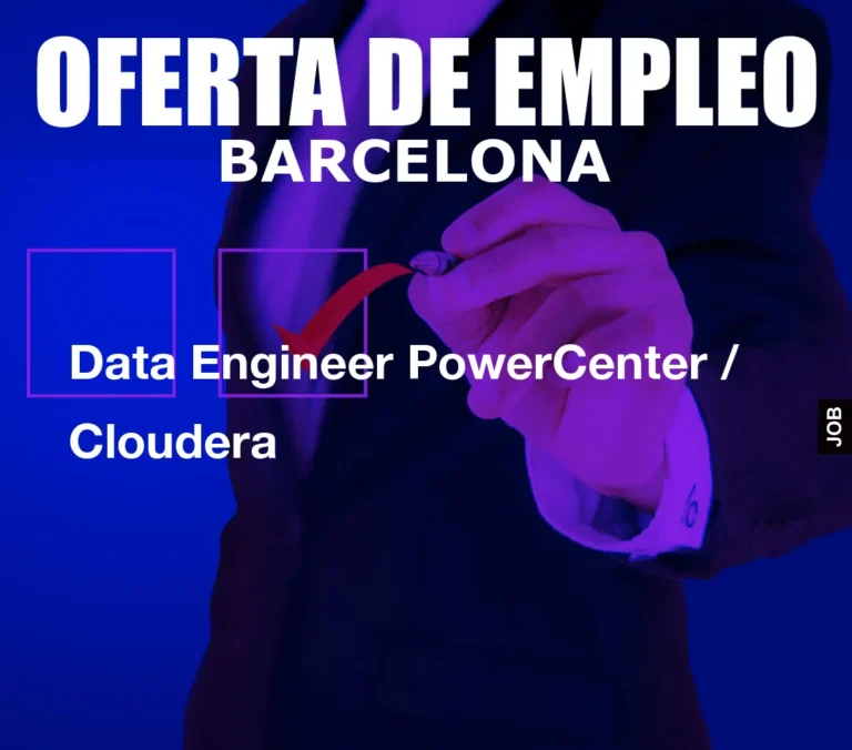 Data Engineer PowerCenter / Cloudera