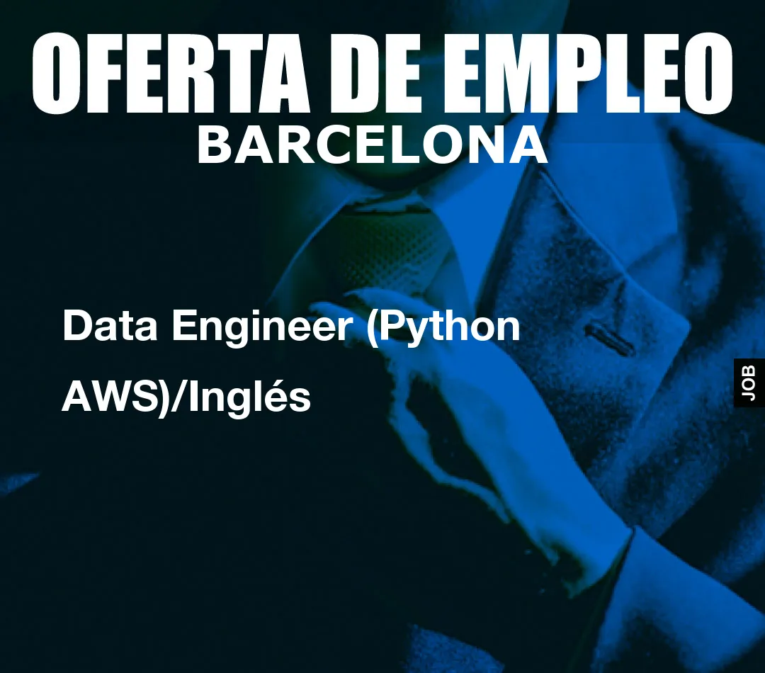 Data Engineer (Python AWS)/Ingl?s