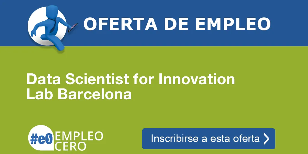 Data Scientist for Innovation Lab Barcelona