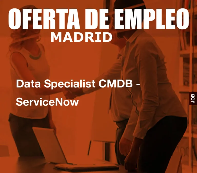 Data Specialist CMDB – ServiceNow