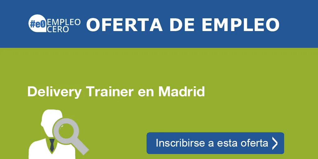 Delivery Trainer en Madrid