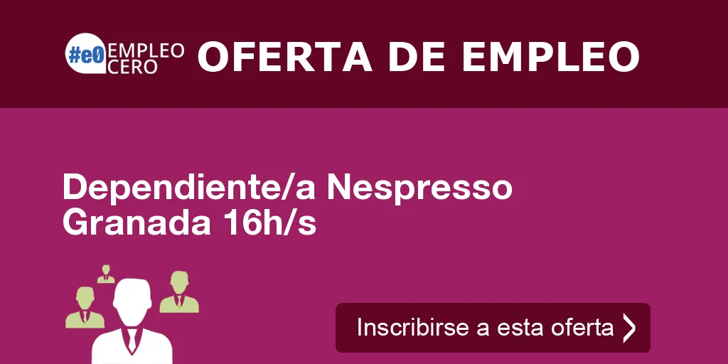 Dependiente/a Nespresso Granada 16h/s