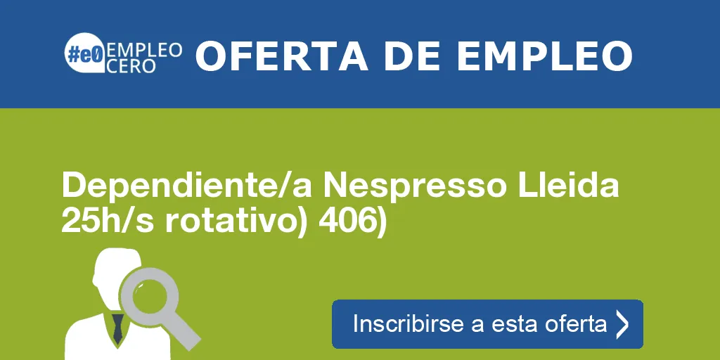 Dependiente/a Nespresso Lleida 25h/s rotativo) 406)