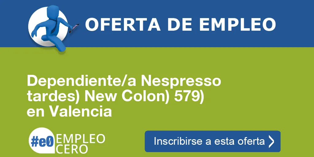 Dependiente/a Nespresso tardes) New Colon) 579) en Valencia