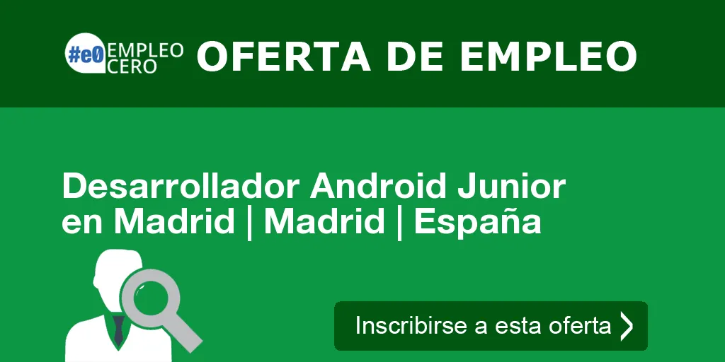 Desarrollador Android Junior en Madrid | Madrid | España