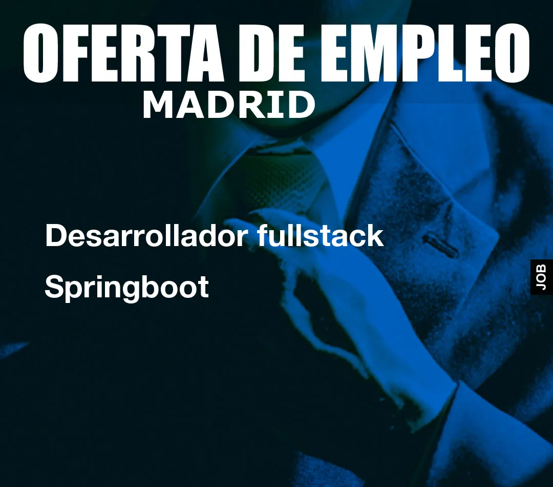 Desarrollador fullstack Springboot