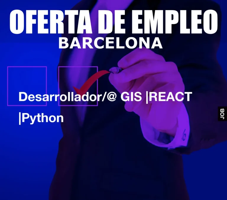 Desarrollador/@ GIS |REACT |Python