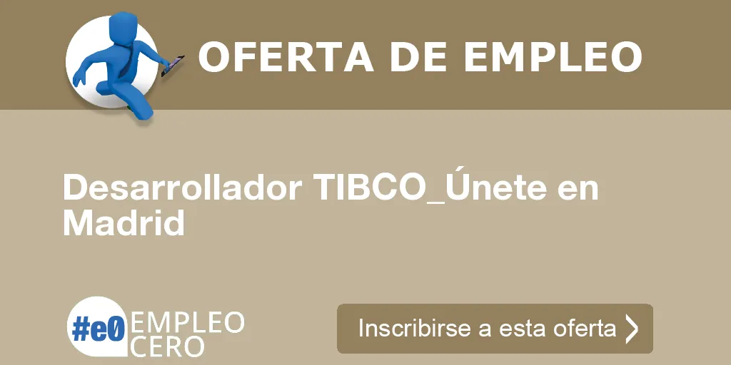 Desarrollador TIBCO_Únete en Madrid